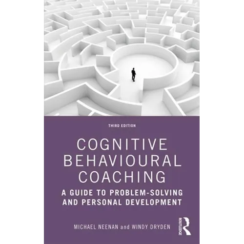 Cognitive Behavioural Coaching: A Guide to Problem Solving and Personal Development - Paperback
