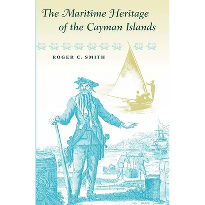 The Maritime Heritage of the Cayman Islands - Paperback