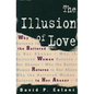 The Illusion of Love: Why the Battered Woman Returns to Her Abuser - Paperback