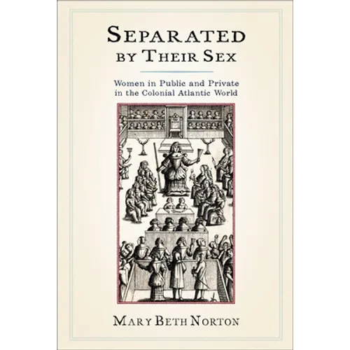 Separated by Their Sex: Women in Public and Private in the Colonial Atlantic World - Paperback