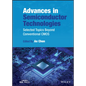Advances in Semiconductor Technologies: Selected Topics Beyond Conventional CMOS - Hardcover