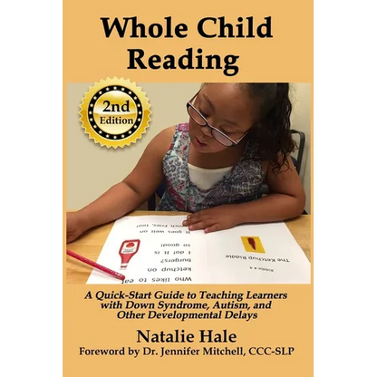 Whole Child Reading: A Quick-Start Guide to Teaching Learners with Down Syndrome, Autism, and Other Developmental Delays - Paperback