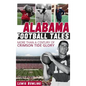 Alabama Football Tales: More Than a Century of Crimson Tide Glory - Hardcover