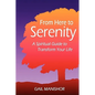 From Here To Serenity: A Spiritual Guide to Transform Your Life - Paperback