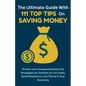 The Ultimate Guide with 111 Top Tips on Saving Money: Proven and Unexpected Real-Life Strategies for Families to Cut Costs, Build Resilience, and Thri - Paperback