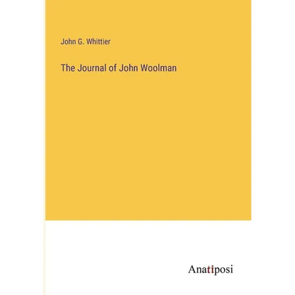 The Journal of John Woolman - Paperback