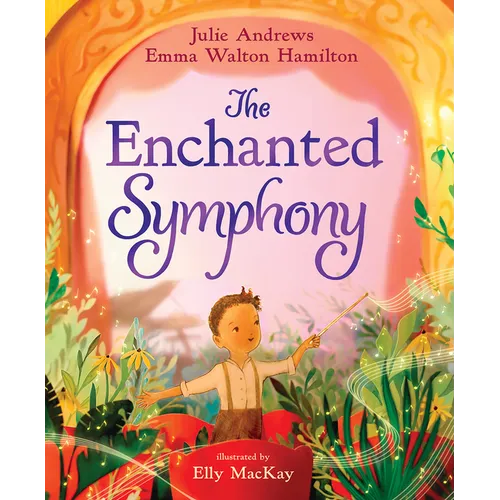 The Enchanted Symphony: A Picture Book - Hardcover