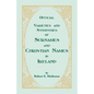 Official Varieties and Synonymes of Surnames and Christian Names in Ireland for the Guidance of Registration Officers and the Public in Searching the - Paperback