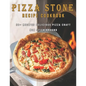 Pizza Stone Recipes Cookbook: 50+ Recipes Delicious Pizza Craft Non Stick Around - Paperback