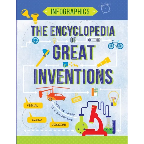 The Encyclopedia of Great Inventions: Amazing Inventions in Facts & Figures - Paperback