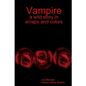 Vampire: a wild story in scraps and colors - Paperback