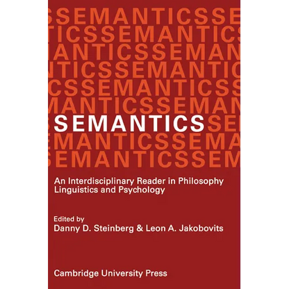 Semantics: An Interdisciplinary Reader in Philosophy, Linguistics and Psychology - Paperback
