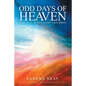 Odd Days of Heaven: More than 180 ways to lift your spirits - Paperback