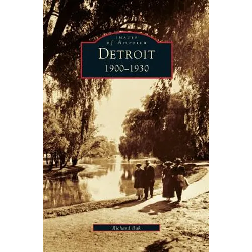 Detroit: 1900-1930 - Hardcover