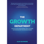 The Growth Department: How Account Management and Customer Success Become the Revenue Engine - Hardcover