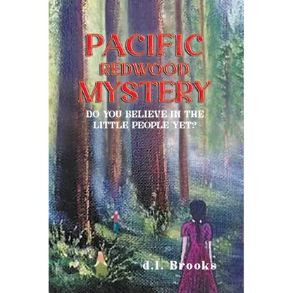 Pacific Redwood Mystery: Do You Believe in the Little People Yet? - Paperback