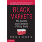 Black Markets: The Supply and Demand of Body Parts - Paperback