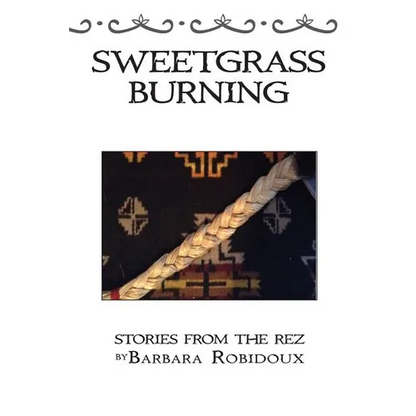 Sweetgrass Burning: Stories From The Rez - Paperback