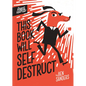 This Book Will Self-Destruct - Hardcover