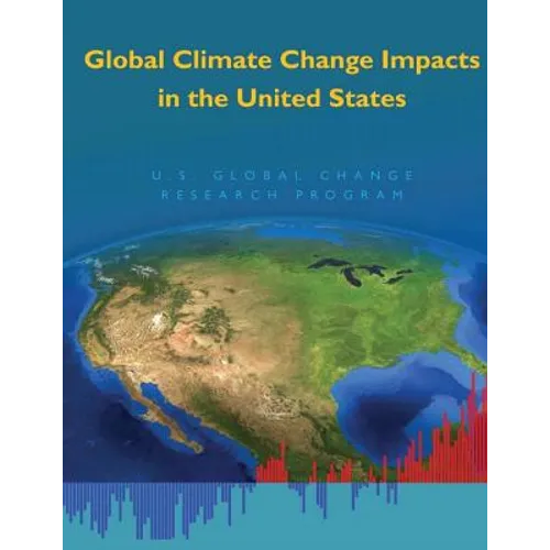Global Climate Change Impacts in the United States - Paperback