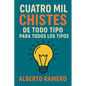 Cuatro mil chistes de todo tipo para todos los tipos - Paperback