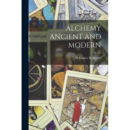 Alchemy Ancient and Modern - Paperback
