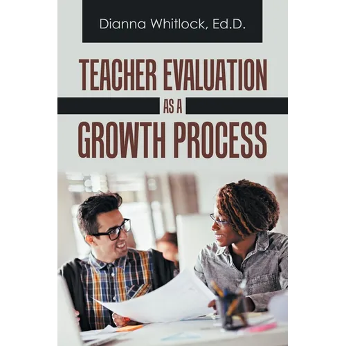 Teacher Evaluation as a Growth Process - Paperback