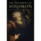 The Testament of Solomon: The First Treatise on Demonology and Angelology. the Hidden Story of Solomon and the Prophecies of the Demons - Apocryphal B - Paperback