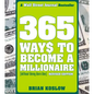 365 Ways to Become a Millionaire: (Without Being Born One) - Paperback