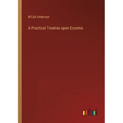 A Practical Treatise upon Eczema - Paperback