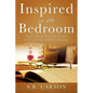 Inspired in the Bedroom: Nightly Reads From S.R. Carson: Before, During and After Romance - Paperback