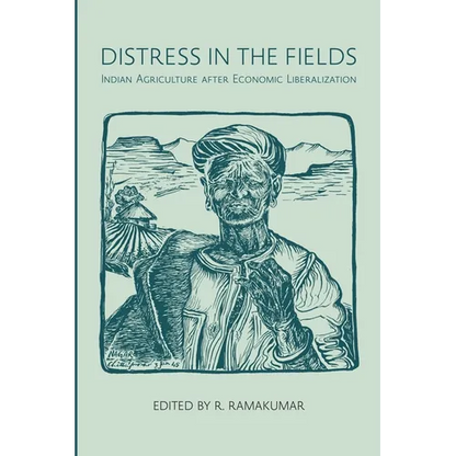 Distress in the Fields: Indian Agriculture After Economic Liberalization - Hardcover