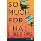 So Much for That - Paperback
