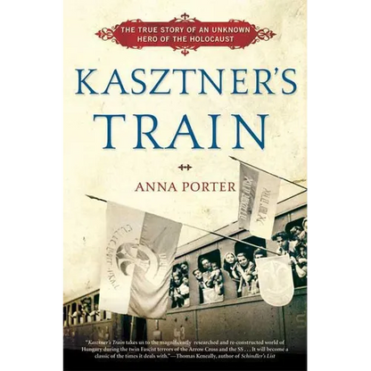 Kasztner's Train: The True Story of an Unknown Hero of the Holocaust - Paperback