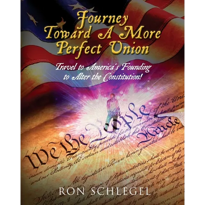 Journey Toward A More Perfect Union: Travel to America's Founding to Alter the Constitution! - Paperback