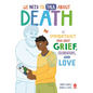 We Need to Talk about Death: An Important Book about Grief, Celebrations, and Love - Paperback