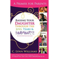 Raising Your Daughter Through the Joys, Tears & - Paperback