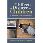 The Effects of Divorce on Children: A Mother-Son Perspective - Paperback