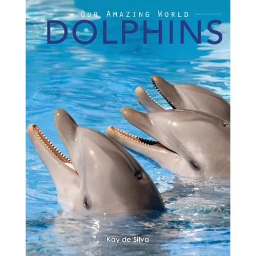 Dolphins: Amazing Pictures & Fun Facts on Animals in Nature - Paperback