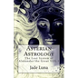 Asterian Astrology: The Lost System of Alexander the Great VOL.1 - Paperback
