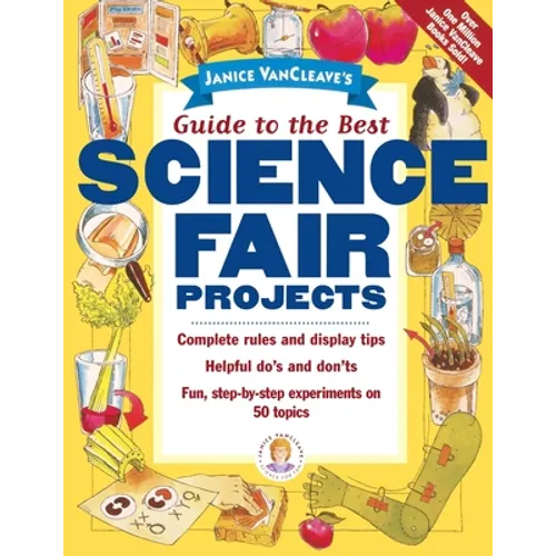 Janice Vancleave's Guide to the Best Science Fair Projects - Paperback