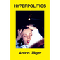Hyperpolitics: Extreme Politicization Without Political Consequences - Paperback