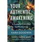 Your Authentic Awakening: A Guide to Every Day - Paperback