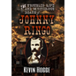 The Troubled Life and Mysterious Death of Johnny Ringo - Hardcover