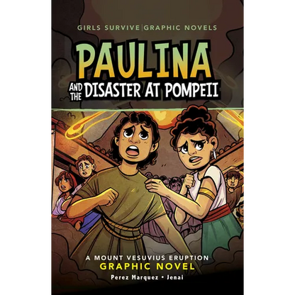 Paulina and the Disaster at Pompeii: A Mount Vesuvius Eruption Graphic Novel - Hardcover
