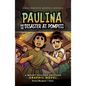 Paulina and the Disaster at Pompeii: A Mount Vesuvius Eruption Graphic Novel - Hardcover