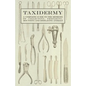 Taxidermy - A Complete Guide to the Methods of Collecting, Preparing, Mounting and Displaying Animals - Paperback