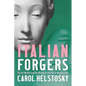 Italian Forgers: The Art Market and the Weight of the Past in Modern Italy - Hardcover