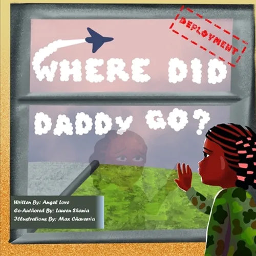 Where Did Daddy Go?: Deployment Edition - Paperback