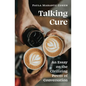 Talking Cure: An Essay on the Civilizing Power of Conversation - Paperback